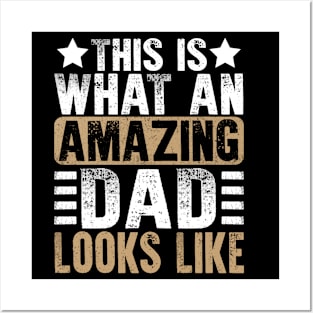 This Is What An Amazing Dad Looks Like Fathers Day Posters and Art